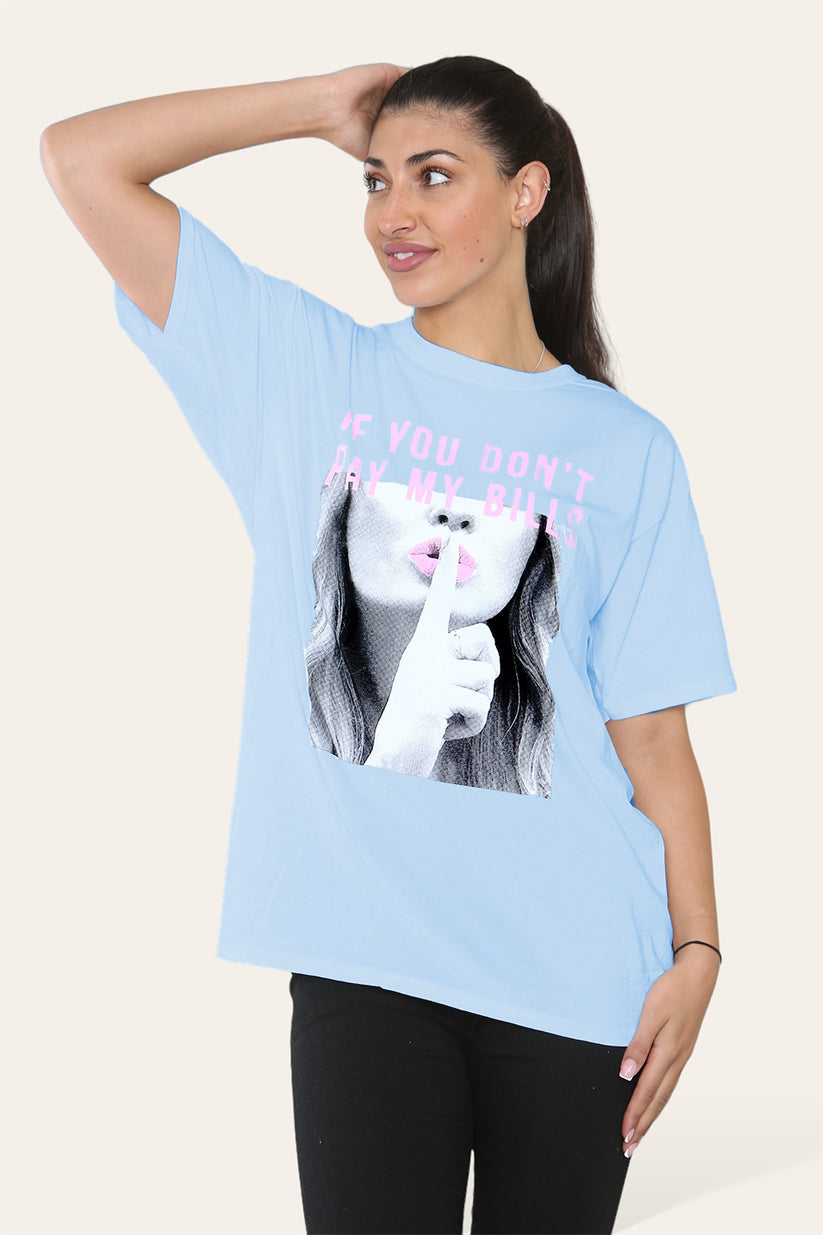 Ladies 'If You Don't Pay My Bills' Slogan T-Shirt - Printed Tee