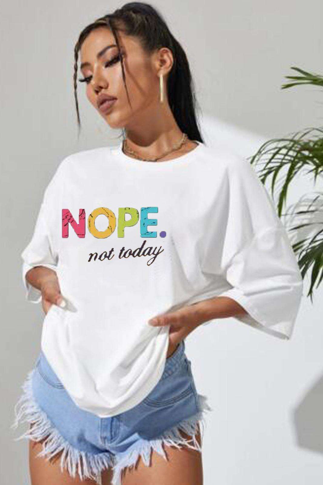 Ladies Oversized 'Nope Not Today' T-Shirt - Relaxed Fit Slogan Tee